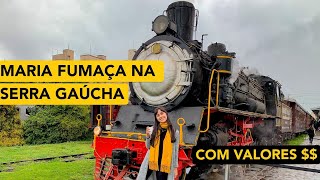 PASSEIO DE MARIA FUMAÇA na Serra Gaúcha com VALORES [upl. by Halliday274]