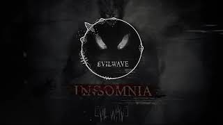 Evilwave  Insomnia [upl. by Orabla]