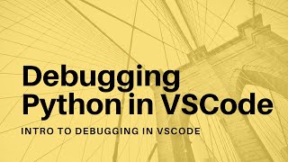 Debugging Python in VSCode  01  Intro to Debugging in VSCode [upl. by Krigsman]