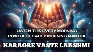 Karagre Vasate Lakshmi  POWERFUL MORNING MANTRA for POSITIVITY PROSPERITY amp ABUNDANCE [upl. by Arretahs]