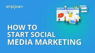 How To Start Social Media Marketing  Social Media Marketing Tutorial For Beginners  Simplilearn [upl. by Tally]