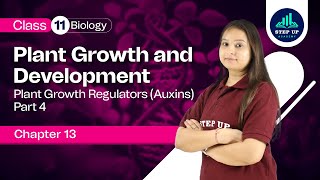 Plant Growth Regulators Auxins  Plant Growth amp Development Chapter 13 Part 4  Class 11 Biology [upl. by Jacobo]