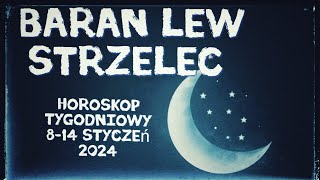 Horoskop tygodniowy 814 styczeń 2024🧡 Znaki Ognia Baran Lew Strzelec 🧡 [upl. by Scheld]