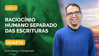 Quarta 1704  RACIOCÍNIO HUMANO SEPARADO DAS ESCRITURAS  Escola Sabatina com Pr Rickson Nobre [upl. by Penman82]