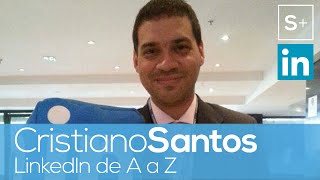 S e LinkedIn de A a Z com Cristiano Santos [upl. by Teodoro]