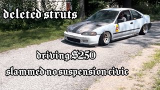 250 honda civic suspension delete part2 driving it around [upl. by Gannon]