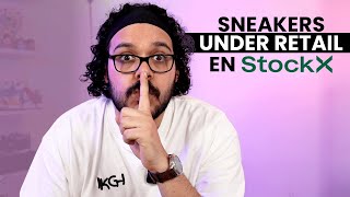 SNEAKERS UNDER RETAIL EN STOCKX [upl. by Giza]