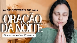 🔴 AOVIVO 30102024 A PALAVRA DE DEUS PRA VOCÊ NESSE MOMENTO É FORÇA 🔥❤️‍🔥 OraçãodaNoite [upl. by Heng686]