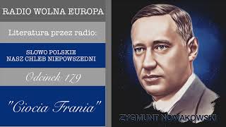 „Ciocia Frania” odc 179 Literaturą przez radio  Zygmunt Nowakowski [upl. by Oniram]