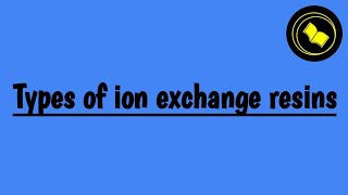 Types of ion exchange resins [upl. by Eniaral]