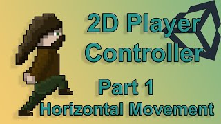 Unity 2018 Tutorial Horizontal Movement  2D Platformer Player Controller Part 1 [upl. by Aikemehs21]