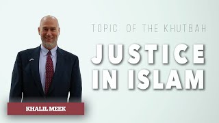 Justice in Islam  Khalil Meek [upl. by Stanfill369]