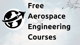 Free Aerospace Engineering Courses for Beginners [upl. by Florin]