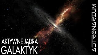 Aktywne jądra galaktyk  Astronarium 134 [upl. by Burley607]