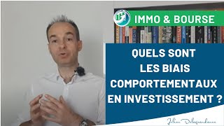 Quels sont les BIAIS COMPORTEMENTAUX en INVESTISSEMENT  BOURSE IMMOBILIER etc [upl. by Toddy75]