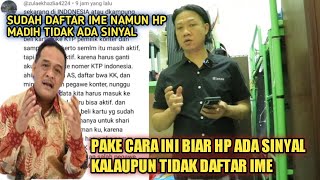 Sudah Daftar Imei Namun Hp Masih Saja Tidak Ada Sinyal Pake Cara Ini [upl. by Naoh]