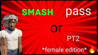 Smash or pass pt2female edition highly requested [upl. by Amii599]