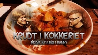 Krudt i Kokkeriet Indisk kylling i karry [upl. by Dorothy]