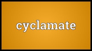 Cyclamate Meaning [upl. by Marilin403]