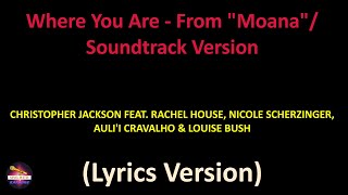 Where You Are  From quotMoanaquotSoundtrack Version Lyrics version [upl. by Tine]