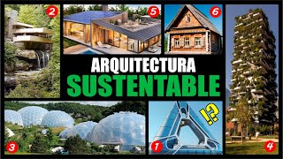 🏡 Los 6 Estilos de Arquitectura Sustentable Con Ejemplos  Solarpedia ☀️ [upl. by Eipper789]