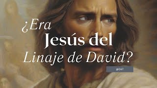 ¿Era Jesus del linaje de David [upl. by Russon]