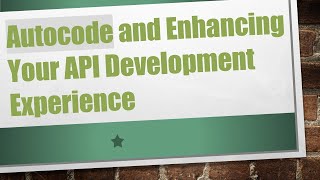 Autocode and Enhancing Your API Development Experience [upl. by Yennep774]