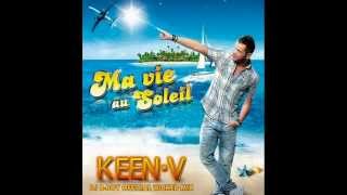 KeenV  Ma Vie Au Soleil DJ BBoy Official Wicked Mix [upl. by Enyar]