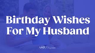 Birthday Wishes For a Husband [upl. by Yeh]