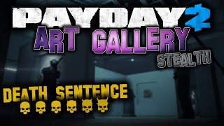 Payday 2  Art Gallery Walkthrough All Paintings Death SentenceSolo Stealth  Ace [upl. by Leilah]