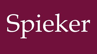 How to Pronounce Spieker Correctly in German [upl. by Delcine]