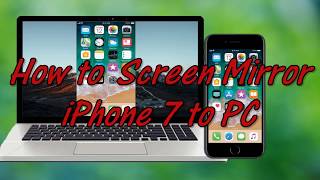 Top 3 Ways to Screen Mirror iPhone 7 to PC [upl. by Laefar770]