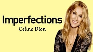 Celine Dion  Imperfections FLAC [upl. by Nuahsyar29]