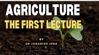 The first lecture on Agriculture  Know what agriculture is and the subjects in BSc Ag course [upl. by Rebna144]