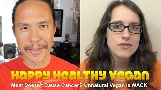 Meat Does NOT Cause Cancer Unnatural Vegan is WACK [upl. by Amada]