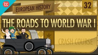 The Roads to World War I Crash Course European History 32 [upl. by Karp]