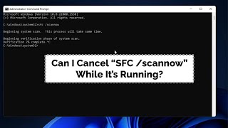 How to Stop SFC scannow Process While Running on CMD  Windows 11 10 [upl. by Direj]