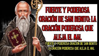 Fuerte y Poderosa Oración de San Benito La Oración Poderosa que Aleja el Mal [upl. by Amend]