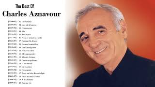 The Best Of Charles Aznavour  Charles Aznavour Greatest Hits Full Album Playlist [upl. by Hogle]