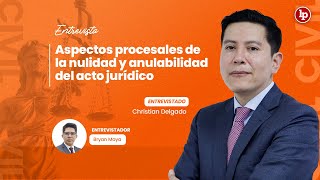 Entrevista en vivo Aspectos procesales de la nulidad y anulabilidad del acto jurídico [upl. by Kamillah]