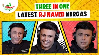 Latest Murgas of RJ Naved  Three In One  Mirchi Murga [upl. by Oiretule112]