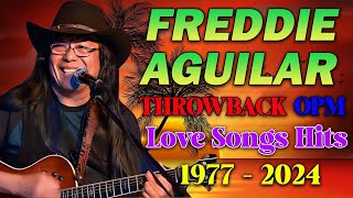 Freddie Aguilar Greatest Hits  Tagalog Love Songs Of All Time Best Songs Of Freddie Aguilar [upl. by Noirod]