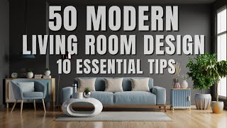 50 Modern Living Room Design Ideas and 10 Essential tips interiordesign [upl. by Serene]