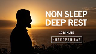 10 Minute NonSleep Deep Rest NSDR to Restore Mental amp Physical Energy  Dr Andrew Huberman [upl. by Bomke]