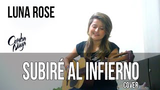 Subiré al Infierno  Cumbia Ninja Cover  Luna Rose [upl. by Gaskill]