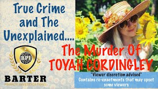 True Crime amp The Unexplained  The Murder Of Toyah Cordingley [upl. by Yssep]