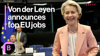 European Commission Top Jobs Von Der Leyen Taps France Italy Spain for Key Roles [upl. by Arlin805]