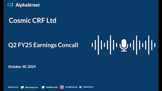 Cosmic CRF Ltd Q2 FY202425 Earnings Conference Call [upl. by Ignatius288]