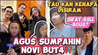 AGUS NYUMPAHIN NOVI KESIRAM JUGA⁉️KITA JADI TAU SIFAT ASLI DIBONGKAR SENDIRI [upl. by Eissel271]