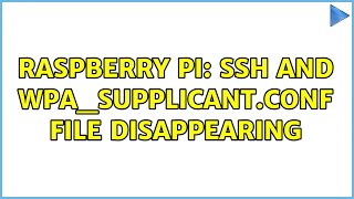 Raspberry Pi SSH and wpasupplicantconf file disappearing 2 Solutions [upl. by Ahseel963]